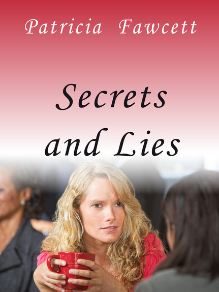 Secrets and Lies by Patricia Fawcett